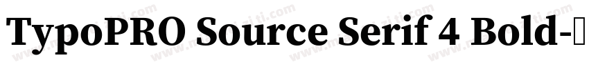 TypoPRO Source Serif 4 Bold字体转换